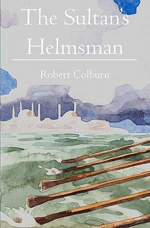 The Sultan's Helmsman de Robert Colburn