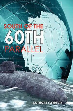 South of the 60th Parallel de Andrzej Gorecki