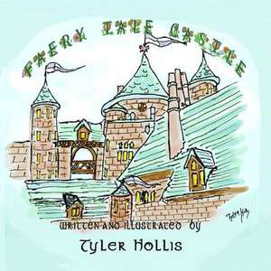 Faery Tale Castle: A Children's Book of Fantasy de Tyler Hollis