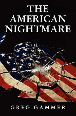 The American Nightmare de Greg Gammer