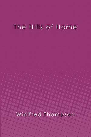 The Hills of Home de Winifred Thompson