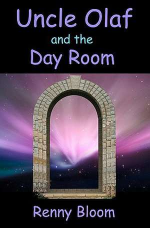 Uncle Olaf and the Day Room de Renny Bloom