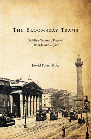 The Bloomsday Trams de David Foley M. a.