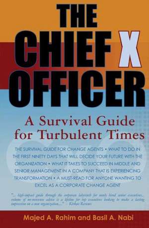 The Chief X Officer: A Survival Guide for Turbulent Times de Majed a. Rahim