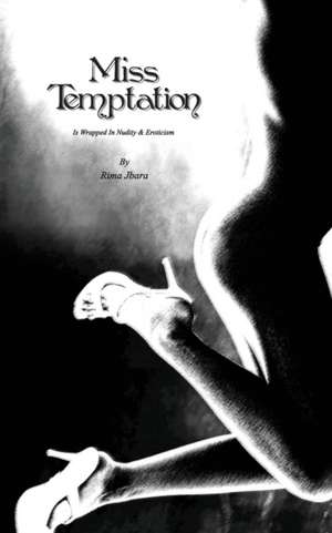 Miss Temptation: Is Wrapped In Nudity & Eroticism de Rima Jbara