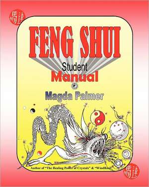 Feng Shui Student Manual de Magda Palmer