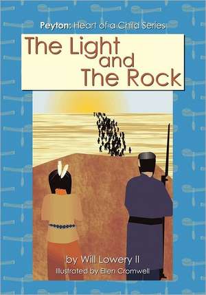 Peyton: Heart of a Child' Series the Light and the Rock de Will Lowery II