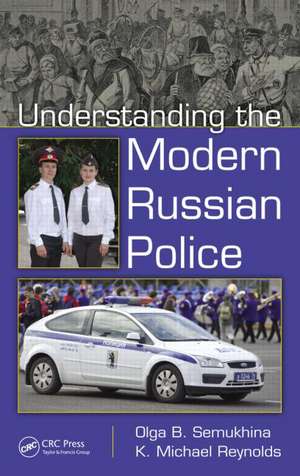 Understanding the Modern Russian Police de Olga B. Semukhina