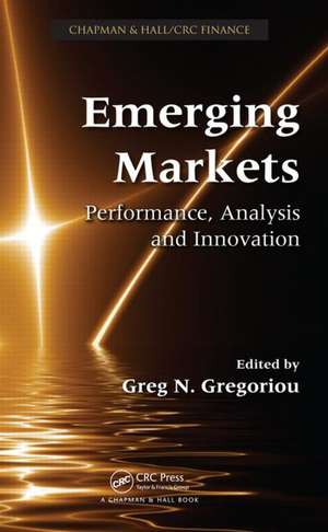 Emerging Markets: Performance, Analysis and Innovation de Greg N. Gregoriou