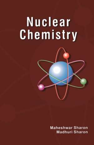 Nuclear Chemistry: Detection and Analysis of Radiation de Maheshwar Sharon