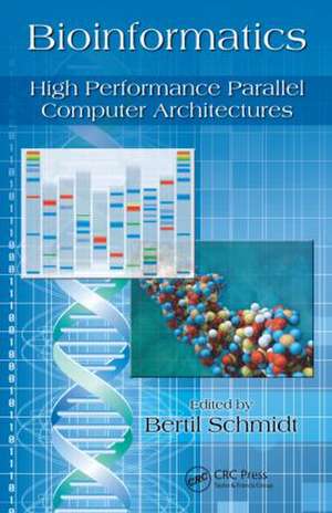 Bioinformatics: High Performance Parallel Computer Architectures de Bertil Schmidt