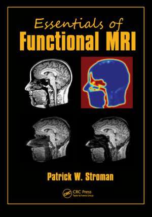 Essentials of Functional MRI de Patrick W. Stroman