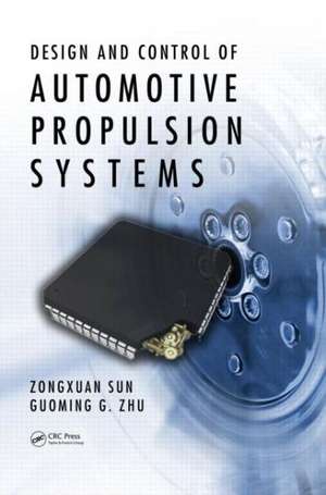 Design and Control of Automotive Propulsion Systems de Zongxuan Sun