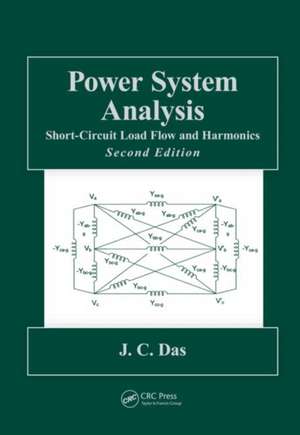 Power System Analysis: Short-Circuit Load Flow and Harmonics, Second Edition de J. C. Das