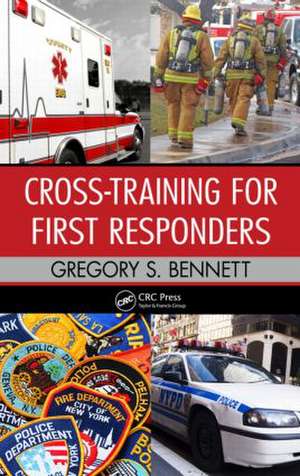 Cross-Training for First Responders de Gregory Bennett