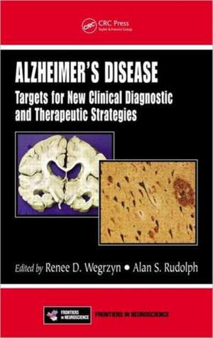 Alzheimer's Disease: Targets for New Clinical Diagnostic and Therapeutic Strategies de Renee D. Wegrzyn