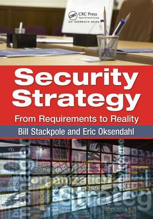 Security Strategy: From Requirements to Reality de Bill Stackpole