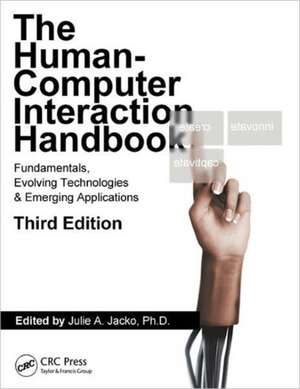 Human Computer Interaction Handbook: Fundamentals, Evolving Technologies, and Emerging Applications, Third Edition de Julie A. Jacko