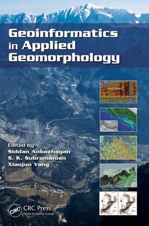 Geoinformatics in Applied Geomorphology de Siddan Anbazhagan