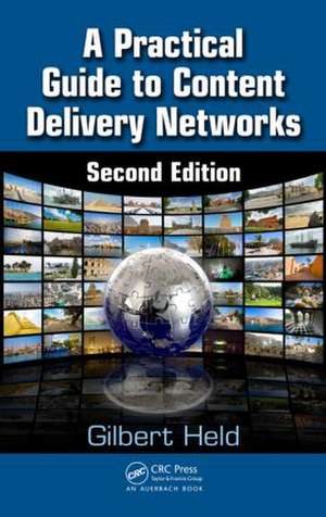 A Practical Guide to Content Delivery Networks de Gilbert Held