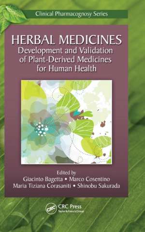 Herbal Medicines: Development and Validation of Plant-derived Medicines for Human Health de Giacinto Bagetta