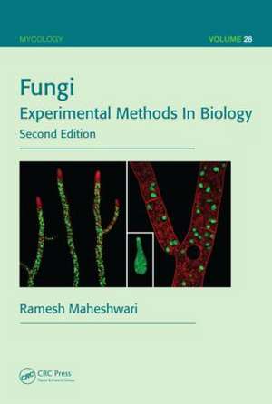 Fungi: Experimental Methods In Biology, Second Edition de Ramesh Maheshwari