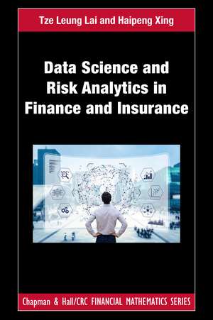 Data Science and Risk Analytics in Finance and Insurance de Tze Leung Lai