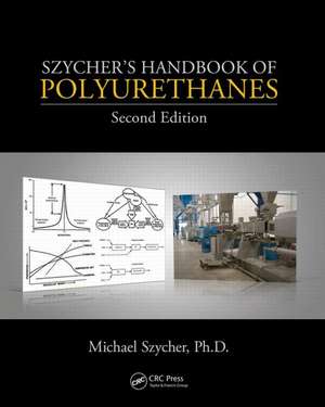 Szycher's Handbook of Polyurethanes de Michael Szycher, Ph.D