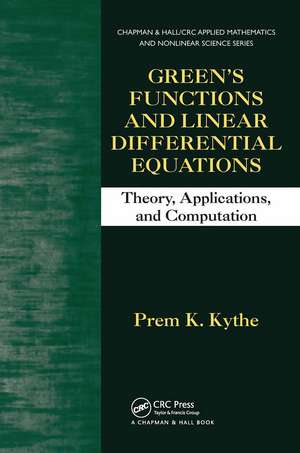 Green's Functions and Linear Differential Equations: Theory, Applications, and Computation de Prem K. Kythe