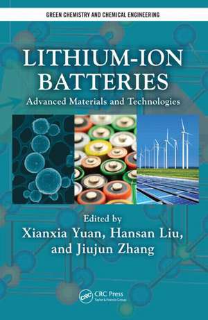 Lithium-Ion Batteries: Advanced Materials and Technologies de Xianxia Yuan