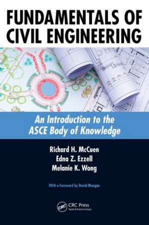 Fundamentals of Civil Engineering: An Introduction to the ASCE Body of Knowledge de Richard H. McCuen