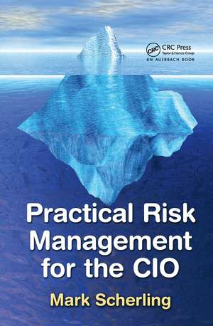 Practical Risk Management for the CIO de Mark Scherling