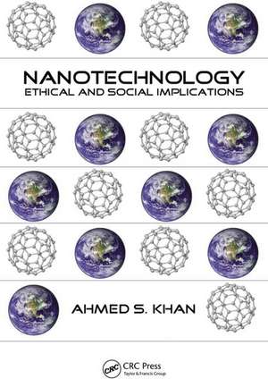 Nanotechnology: Ethical and Social Implications de Ahmed S. Khan