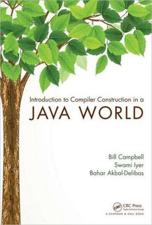 Introduction to Compiler Construction in a Java World de Bill Campbell