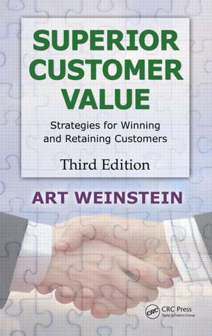 Superior Customer Value: Strategies for Winning and Retaining Customers, Third Edition de Art Weinstein