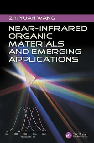 Near-Infrared Organic Materials and Emerging Applications de Zhi Yuan Wang