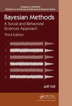 Bayesian Methods: A Social and Behavioral Sciences Approach, Third Edition de Jeff Gill