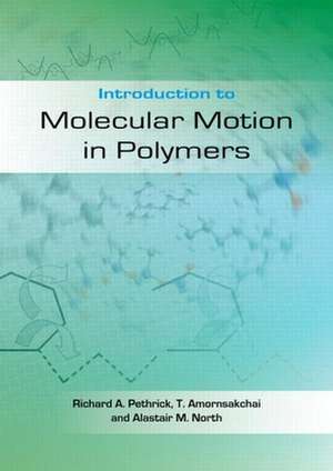 Introduction to Molecular Motion in Polymers de Richard A. Pethrick