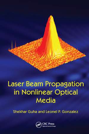 Laser Beam Propagation in Nonlinear Optical Media de Shekhar Guha