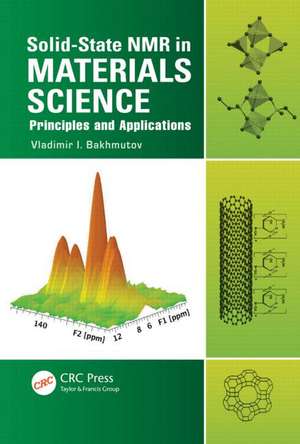 Solid-State NMR in Materials Science: Principles and Applications de Vladimir I. Bakhmutov