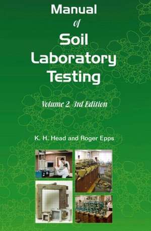 Manual of Soil Laboratory Testing, Volume 2: Permeability, Shear Strength and Compressibility Tests de K. H. Head