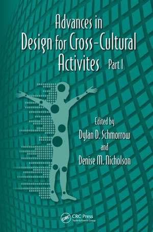 Advances in Design for Cross-Cultural Activities Part I de Dylan D. Schmorrow