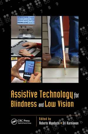 Assistive Technology for Blindness and Low Vision de Roberto Manduchi