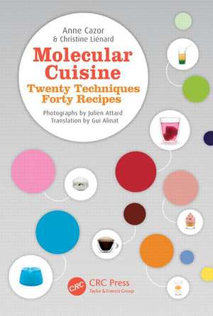 Molecular Cuisine: Twenty Techniques, Forty Recipes de Gui Alinat