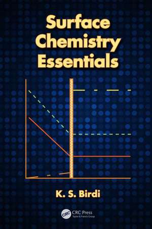 Surface Chemistry Essentials de K. S. Birdi