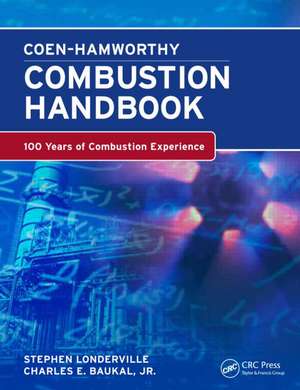 The Coen & Hamworthy Combustion Handbook: Fundamentals for Power, Marine & Industrial Applications de Stephen Londerville