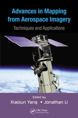 Advances in Mapping from Remote Sensor Imagery: Techniques and Applications de Xiaojun Yang