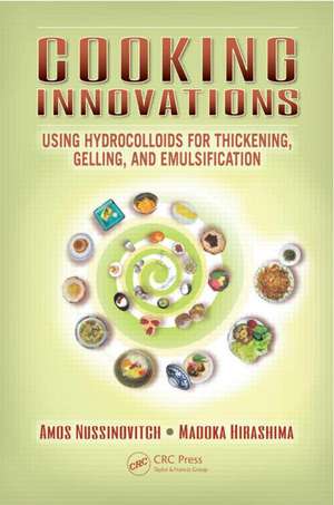 Cooking Innovations: Using Hydrocolloids for Thickening, Gelling, and Emulsification de Amos Nussinovitch