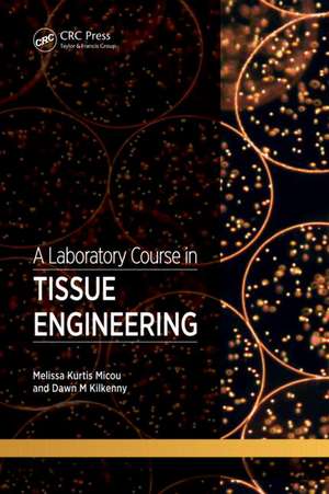 A Laboratory Course in Tissue Engineering de Melissa Kurtis Micou