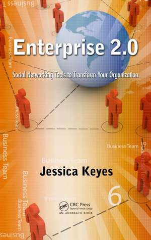 Enterprise 2.0: Social Networking Tools to Transform Your Organization de Jessica Keyes